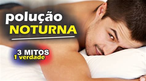 como não ter polução noturna|Polução noturna: o que é, sintomas, causas e tratamento